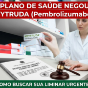 Plano de saúde negou Keytruda (Pembrolizumabe)? Como buscar liminar urgente